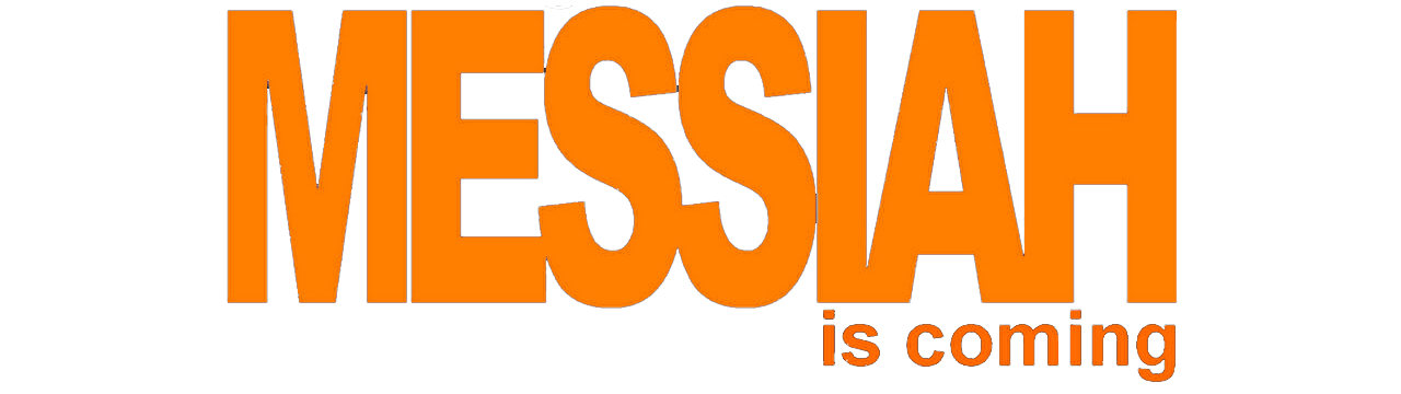 Messiah is coming